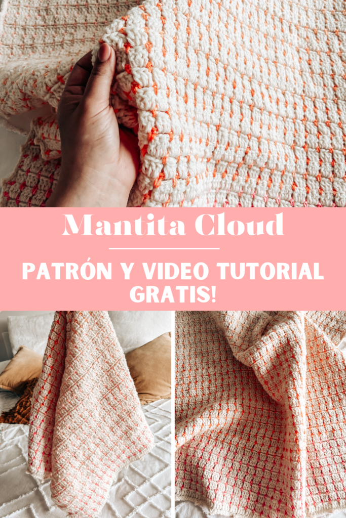 Una imagen de pinterest con un collage de 3 imagenes de una mantita tejida a crochet sobre una cama blanca. La imagen lee "Mantita cloud, patrón y video tutorial gratis"